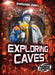 Exploring Caves by Betsy Rathburn