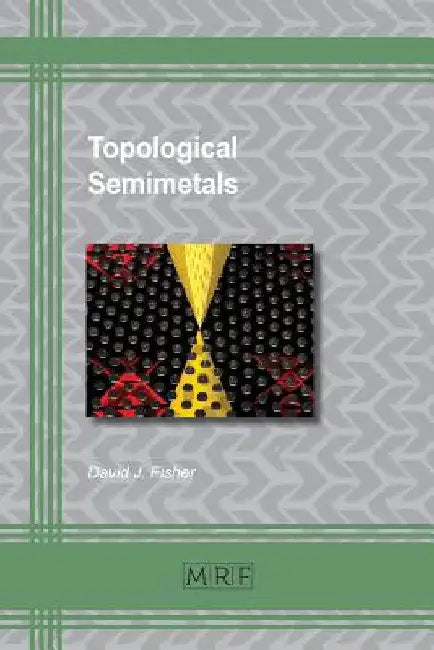 Topological Semimetals by David J. Fisher