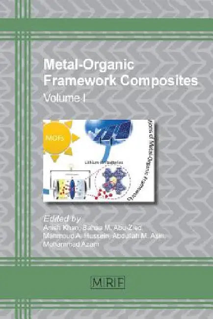 Metal-Organic Framework Composites: Volume I by Anish Khan