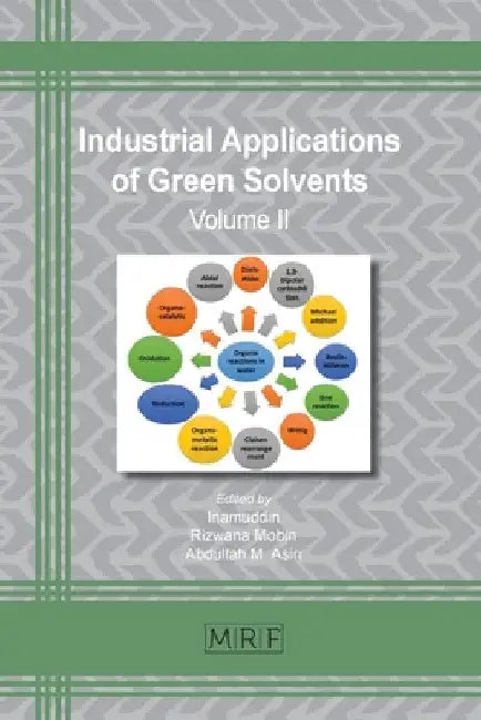 Industrial Applications of Green Solvents: Volume II by Inamuddin
