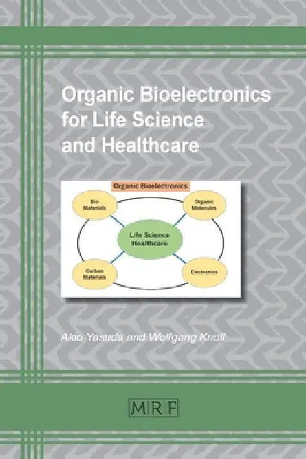 Organic Bioelectronics for Life Science and Healthcare by Akio Yasuda