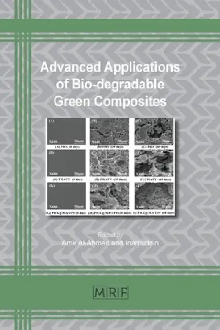 Advanced Applications of Bio-degradable Green Composites by Amir Al-Ahmed