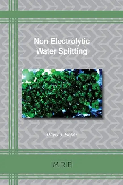 Non-Electrolytic Water Splitting by David J. Fisher