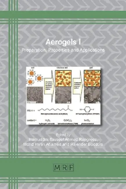 Aerogels I: Preparation, Properties and Applications by Inamuddin