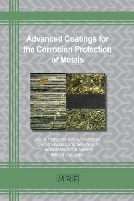 Advanced Coatings for the Corrosion Protection of Metals by Diana Petronela Burduhos-Nergis