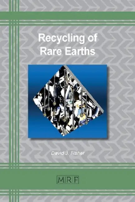 Recycling of Rare Earths by David Fisher