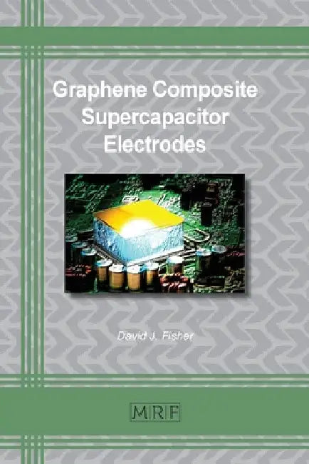 Graphene Composite Supercapacitor Electrodes by David Fisher