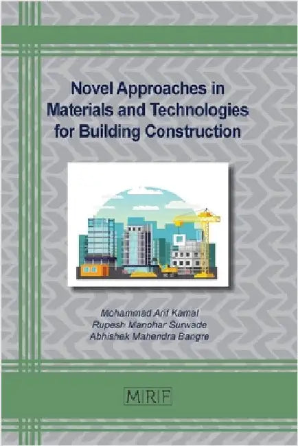 Novel Approaches in Materials and Technologies for Building Construction by Kamal, Mohammad Arif