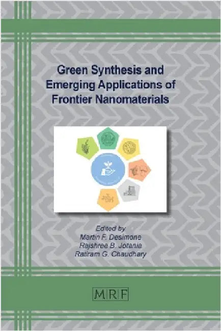 Green Synthesis and Emerging Applications of Frontier Nanomaterials by Desimone, Martin F.