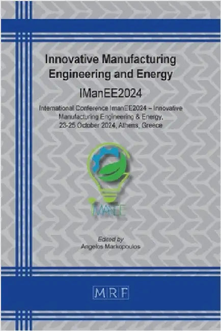 Innovative Manufacturing Engineering and Energy: IManEE2024 by Markopoulos, Angelos
