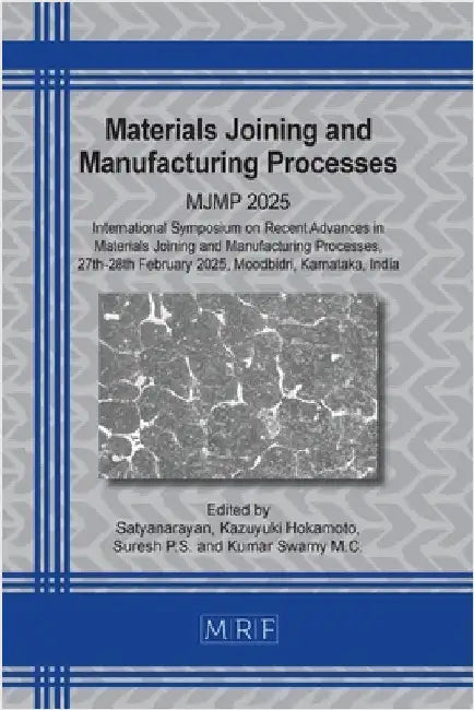 Materials Joining and Manufacturing Processes: Mjmp 2025 by Satyanarayan