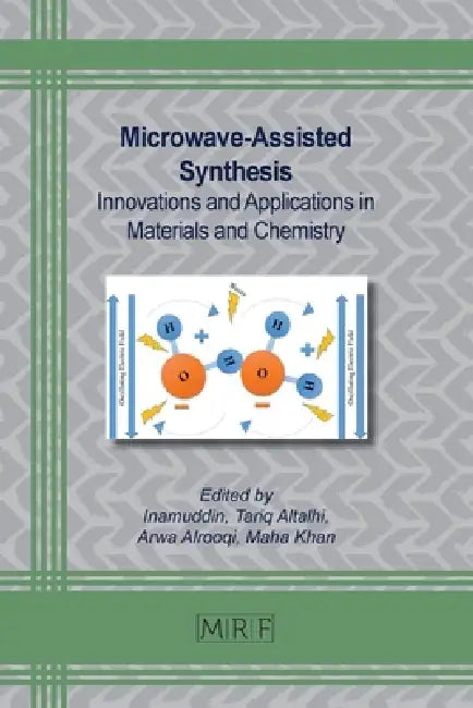 Microwave-Assisted Synthesis: Innovations and Applications in Materials and Chemistry by Inamuddin