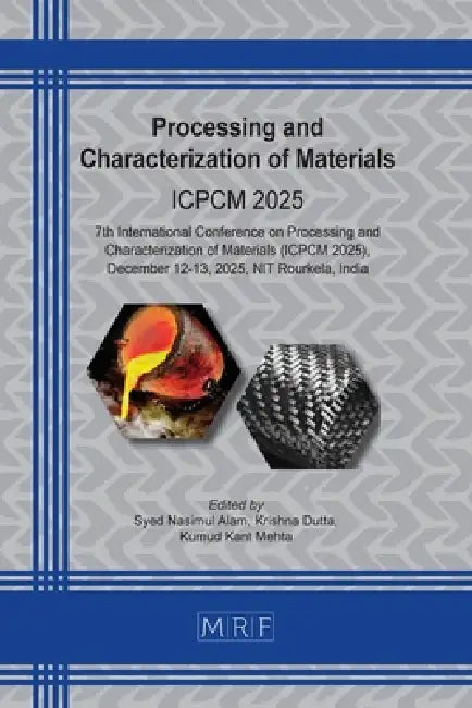 Processing and Characterization of Materials: Icpcm 2025 by Syed Nasimul Alam, Krishna Dutta, Kumud Kant Mehta