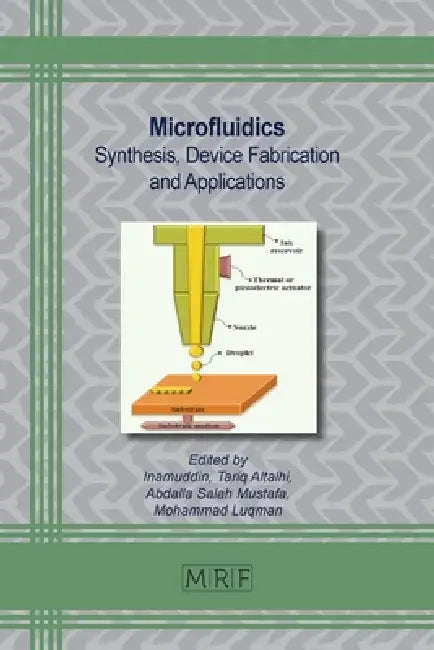 Microfluidics: Synthesis, Device Fabrication and Applications by Inamuddin, Tariq Altalhi, Abdalla Salah Mustafa