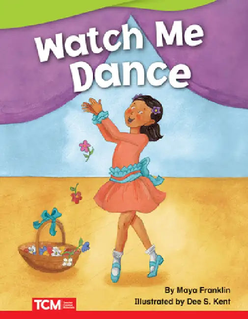 Watch Me Dance by Maya Franklin, Dee Kent