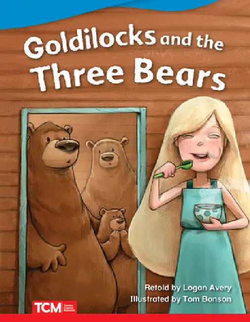 Goldilocks and the Three Bears by Logan Avery, Tom Bonson
