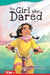The Girl Who Dared (Advanced) by Shirin Shamsi