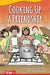 Cooking Up a Friendship (Advanced Plus) by Elizabeth Lopez