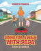 Going For A Walk With Papa: Story Of Houses by Kenneth Francis
