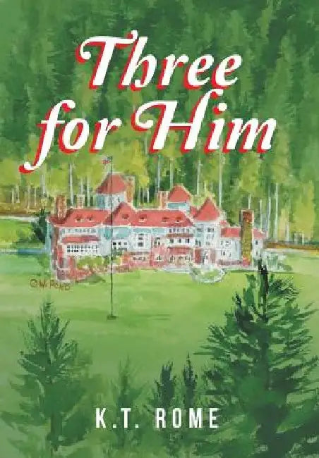 Three for Him by K. T. Rome