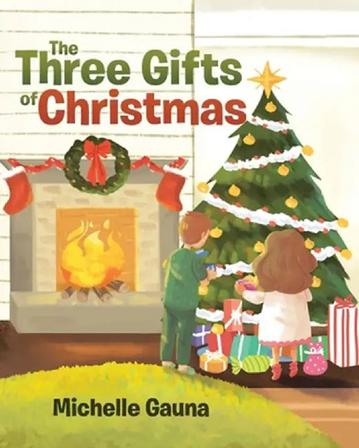 The Three Gifts of Christmas by Michelle Gauna