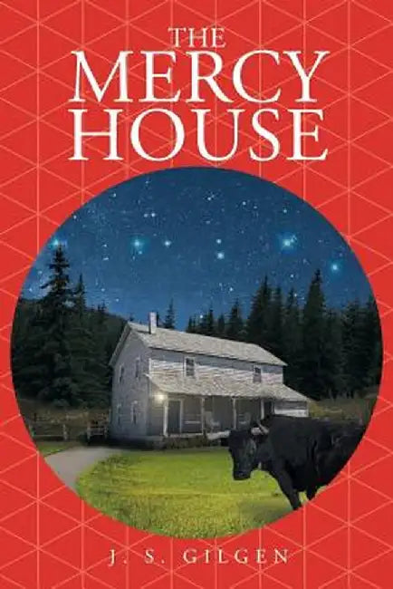 The Mercy House by J. S. Gilgen