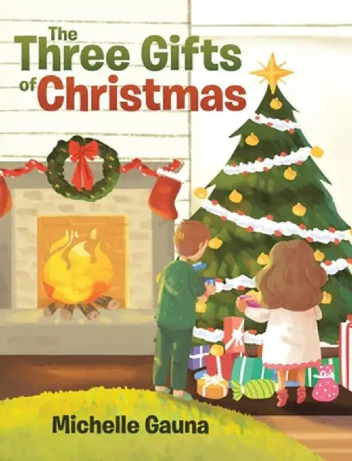 The Three Gifts of Christmas by Michelle Gauna