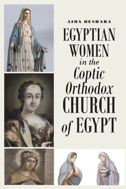 Egyptian Women in the Coptic Orthodox Church of Egypt by Aida Beshara