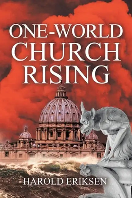 One-World Church Rising by Harold Eriksen