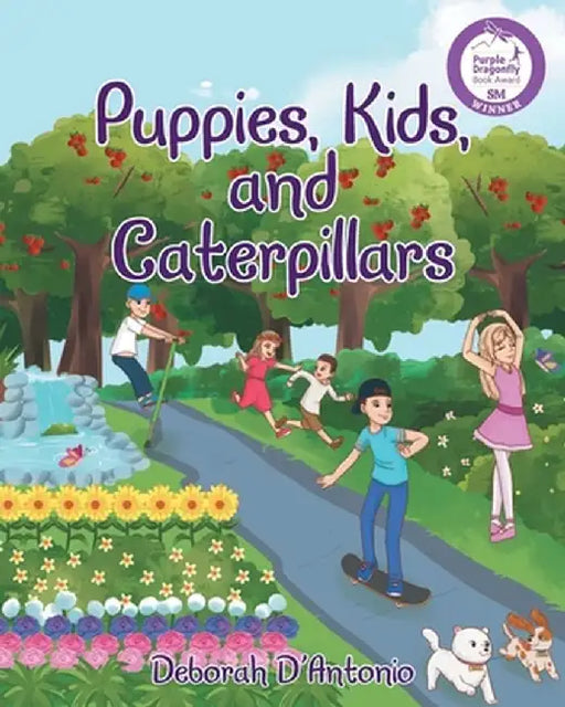 Puppies, Kids, and Caterpillars by Deborah D'Antonio