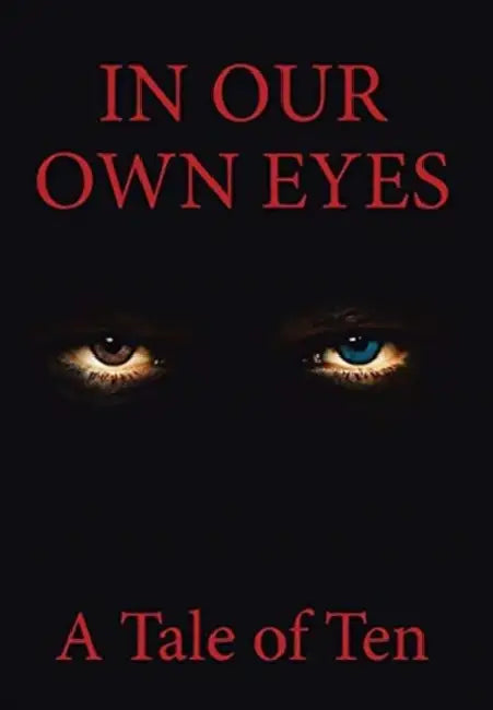 In Our Own Eyes by A. Tale of Ten