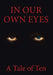 In Our Own Eyes by A. Tale of Ten