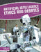 Artificial Intelligence Ethics and Debates by Tracy Abell