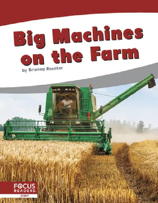 Big Machines on the Farm by Brienna Rossiter