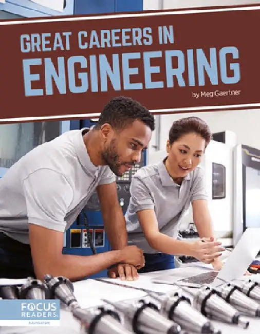 Great Careers in Engineering by Meg Gaertner