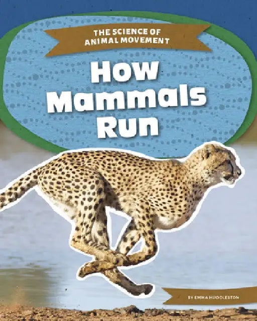 How Mammals Run by Emma Huddleston