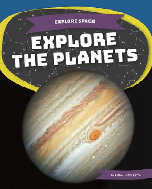 Explore the Planets by Emma Huddleston