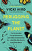 Rebugging the Planet: The Remarkable Things That Insects (and Other Invertebrates) Do - And Why We Need to Love Them More by Vicki Hird