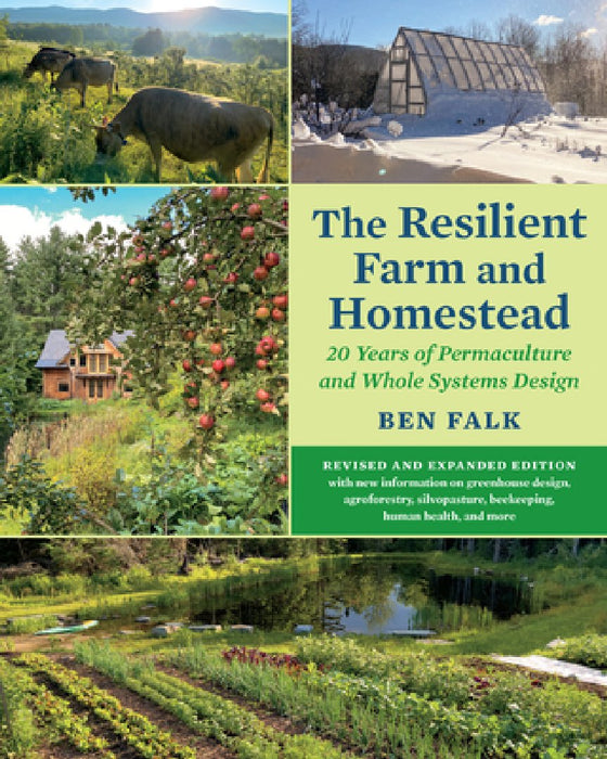 The Resilient Farm and Homestead, Revised and Expanded Edition: A Permaculture and Whole Systems Design Approach