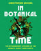 In Botanical Time: The Extraordinary Lifespans of the World's Oldest Living Plants by Christopher Woods