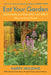 Eat Your Garden: Edimentals as a Beautiful, Low-Effort Way to Grow Food by Harry Holding