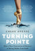 Turning Pointe: How a New Generation of Dancers Is Saving Ballet from Itself by Chloe Angyal
