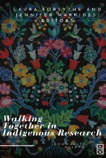 Walking Together in Indigenous Research by Laura Forsythe