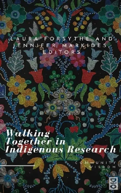 Walking Together in Indigenous Research by Laura Forsythe