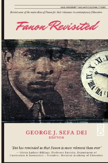 Fanon Revisited by George J. Sefa Dei