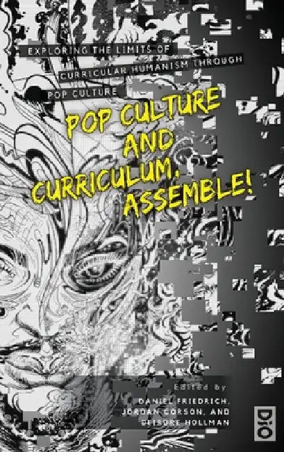 Pop Culture and Curriculum, Assemble! by Daniel Friedrich