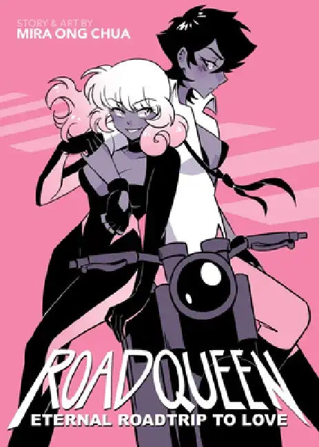 Roadqueen: Eternal Roadtrip to Love by Mira Ong Chua
