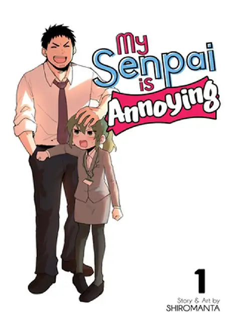 My Senpai Is Annoying Vol. 1 by Shiro Manta