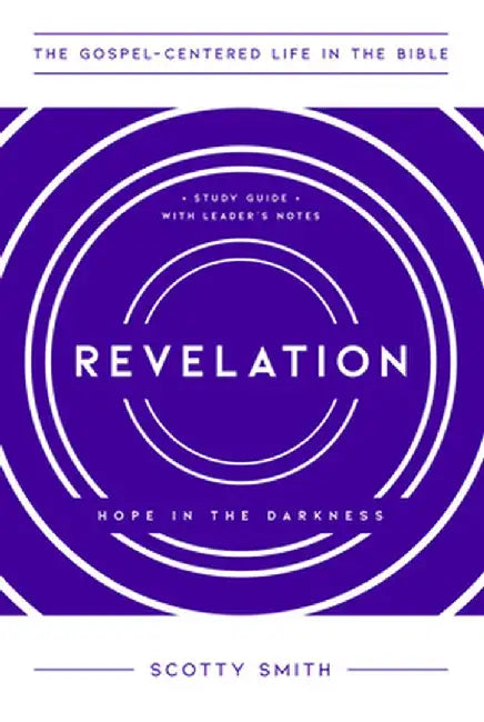 Revelation: Hope in the Darkness by Scotty Smith
