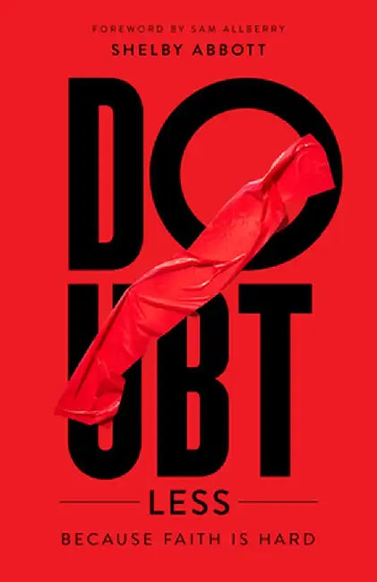 Doubtless: Because Faith Is Hard by Shelby Abbott